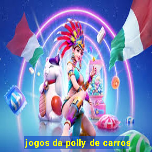 jogos da polly de carros